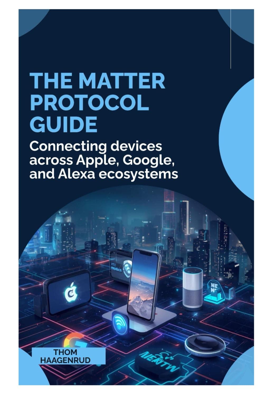 The Matter Protocol Guide: Connecting devices across Apple, Google, and Alexa ecosystems